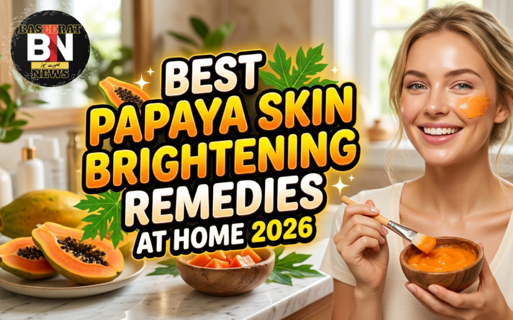 Best Papaya Skin Brightening Remedies at Home 2026