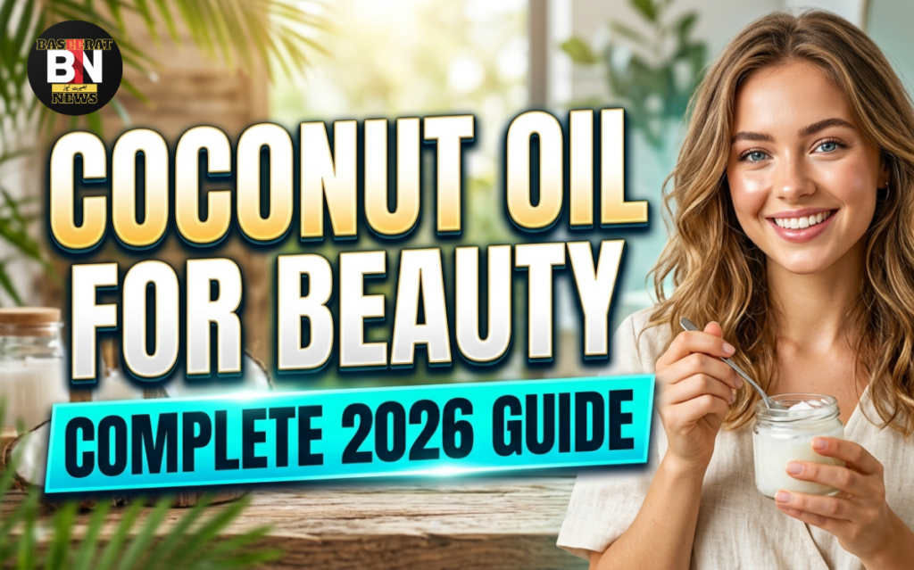 Coconut Oil for Beauty Complete 2026 Guide