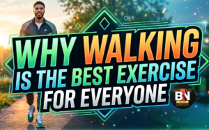 why walking is the best exercise for everyone