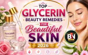 Top Glycerin Beauty Remedies for Beautiful Skin 2026